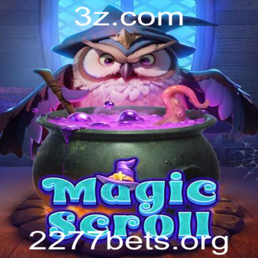 Explorando o Universo Encantado de MagicScroll - A Revolução do Entretenimento em 2277bet