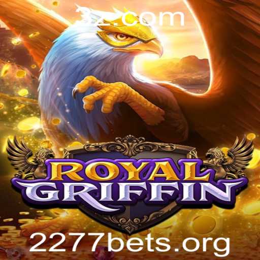 Descubra as Aventuras de RoyalGriffin com 2277bet